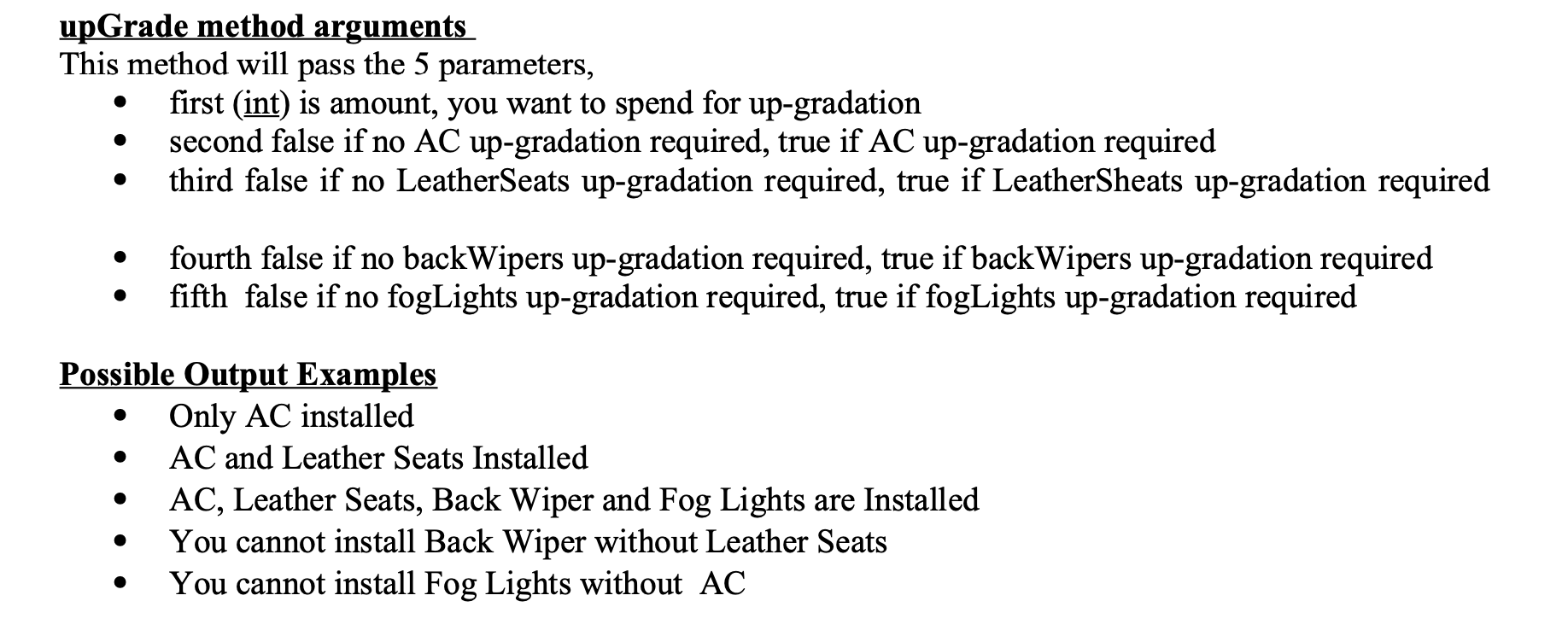 money available. The upgrades available are AC, Leather Seats, Back Wipers and