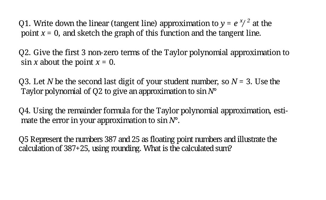 sub: Numerical Analysis Q1. Write down the linear (tangent line) approximation to