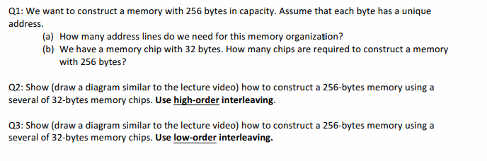 Q1: We want to construct a memory with 256 bytes in