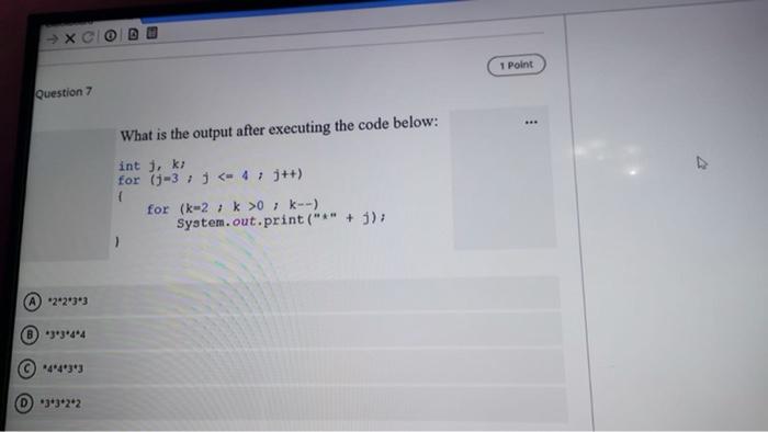 java 1 Point Question 7 What is the output after executing