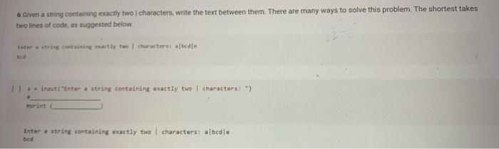  write python code 6 Given a string containing exactly two characters,