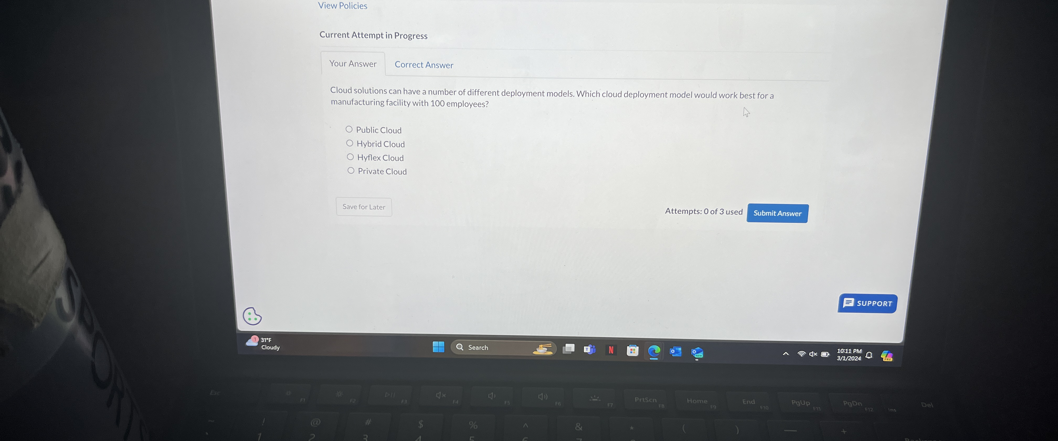  View Policies Current Attempt in Progress Your Answer Correct Answer Cloud