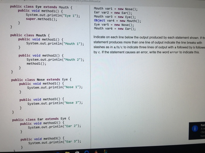 public class Eye extends Mouth public void method System out.println("Eye 1");