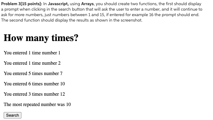  Problem 3[15 points]: In Javascript, using Arrays, you should create two