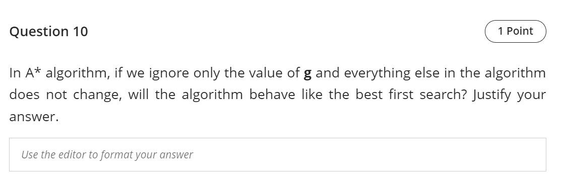Question 10 1 Point In A* algorithm, if we ignore only