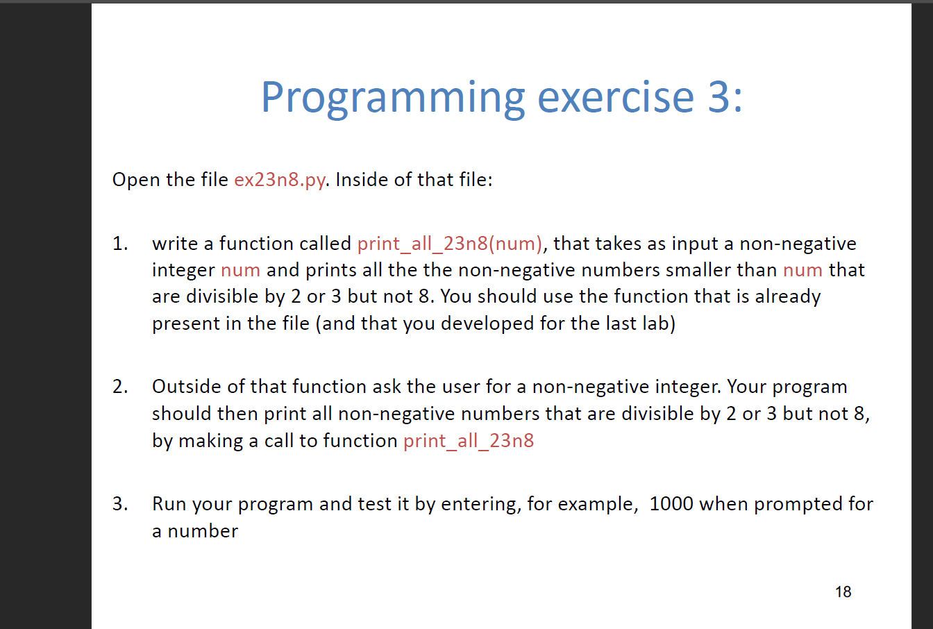 python 3 Programming exercise 3: Open the file ex23n8.py. Inside of that