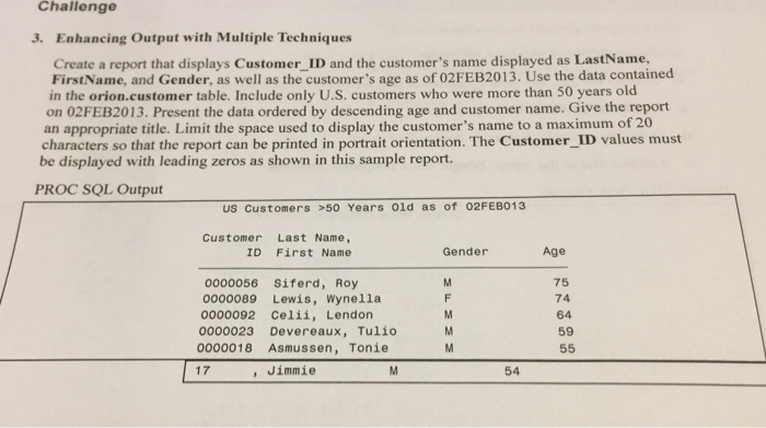  Write SQL The Orion.customer table is Challenge 3. Enhancing Output with