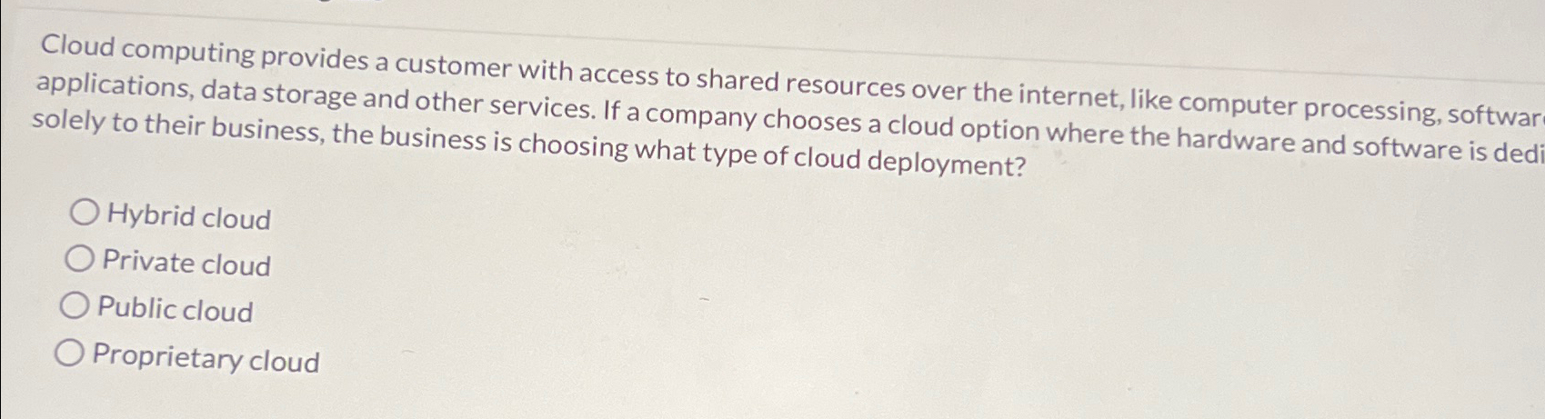  Cloud computing provides a customer with access to shared resources over