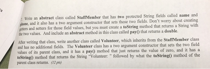  Write an abstract class called Staff Member that has two protected