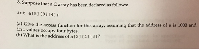  Suppose that a C array has been declared as follows: int
