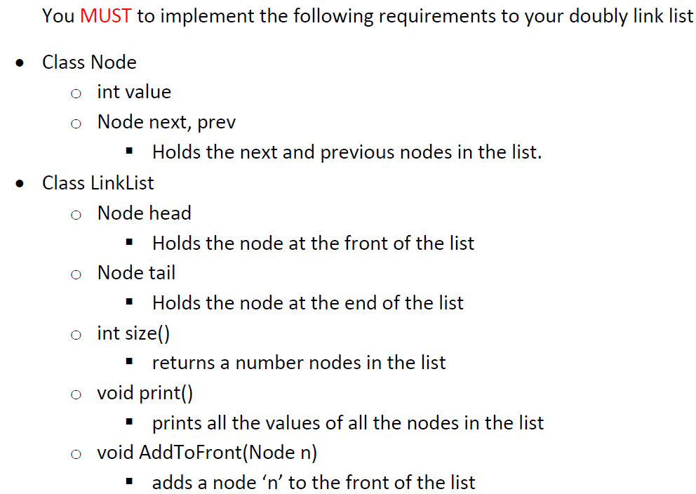 Using Java implement and a doubly link list, with the following requirements.