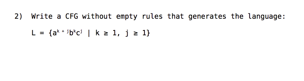 Write a CFG without empty rules that generates the language: L =