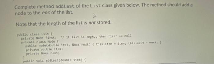  Complete method addLast of the List class given below. The method
