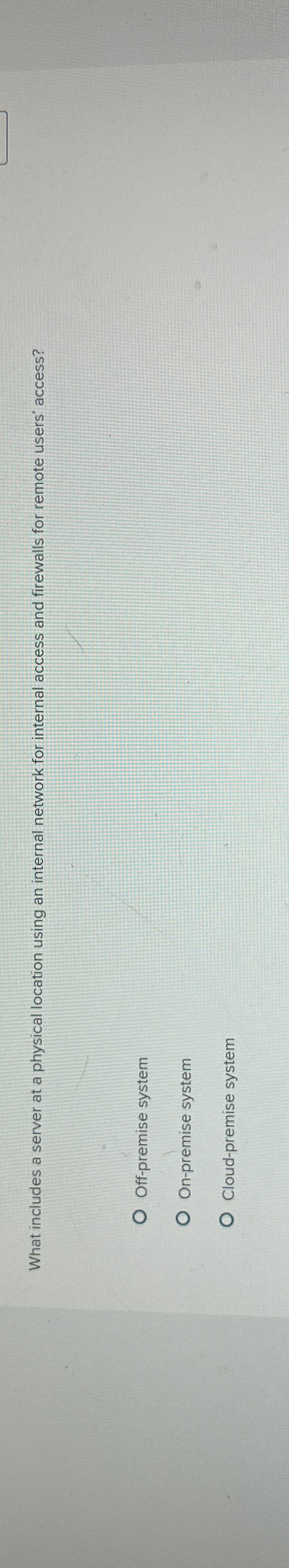  What includes a server at a physical location using an internal