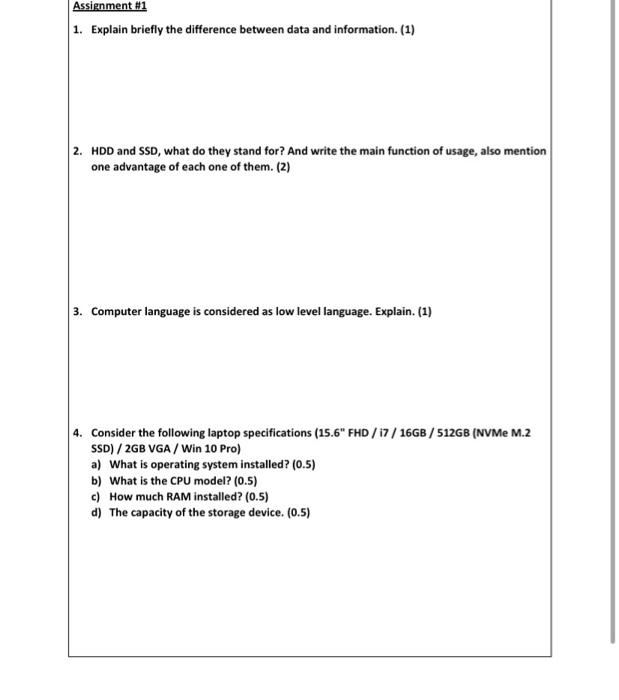 1. Explain briefly the difference between data and information. (1) 2.