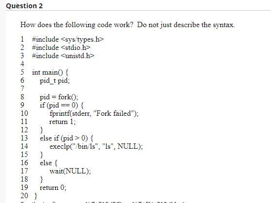  Question 2 How does the following code work? Do not just
