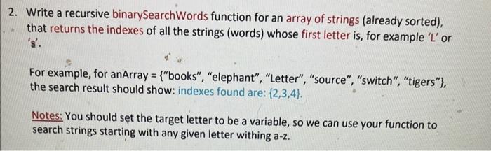  2. Write a recursive binarySearchWords function for an array of strings