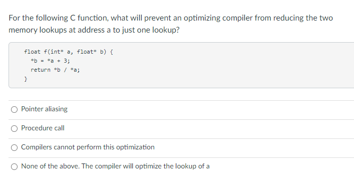  For the following C function, what will prevent an optimizing compiler
