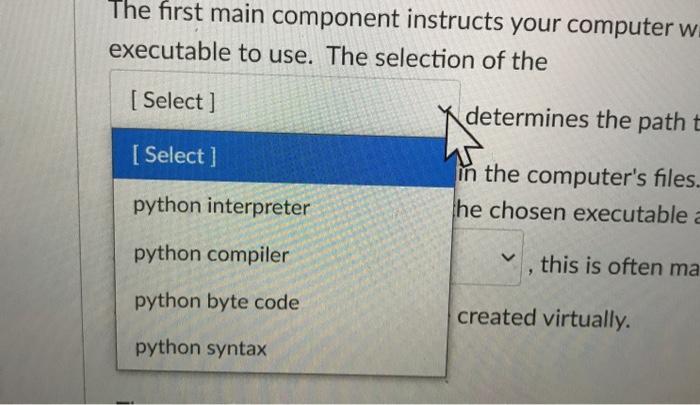 first main component instructs your computer which python executable to use. The