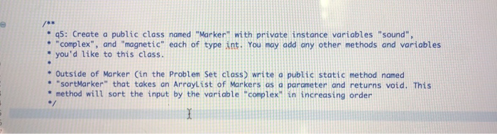Please Use JAVA q5: Create a public class named "Marker with private