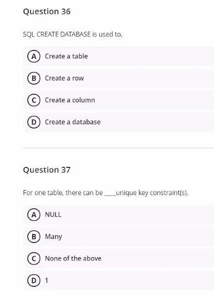 Question 36 SQL CREATE DATABASE is used to, A Create a