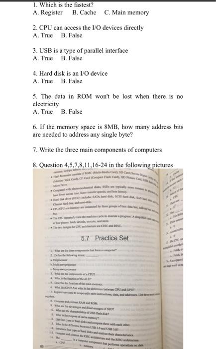 memory 2. CPU can access the I/O devices directly A. True B.