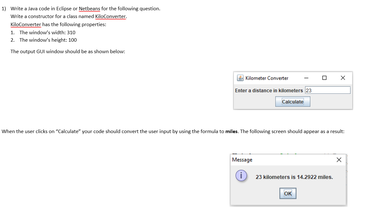  1) Write a Java code in Eclipse or Netbeans for the