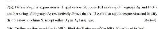  2(a). Define Regular expression with application. Suppose 101 is string of
