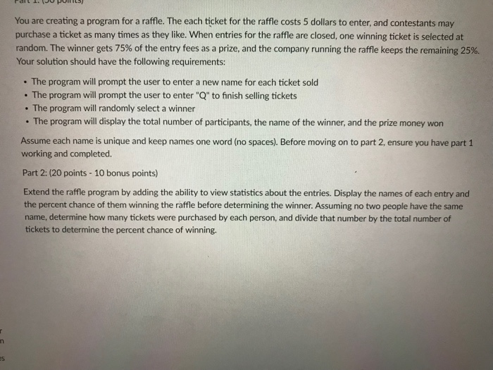  You are creating a program for a raffle. The each ticket
