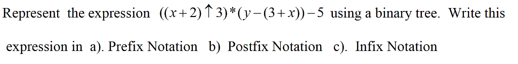  Represent the expression ((x+2)3)*(y-(3+x))-5 using a binary tree. Write this expression