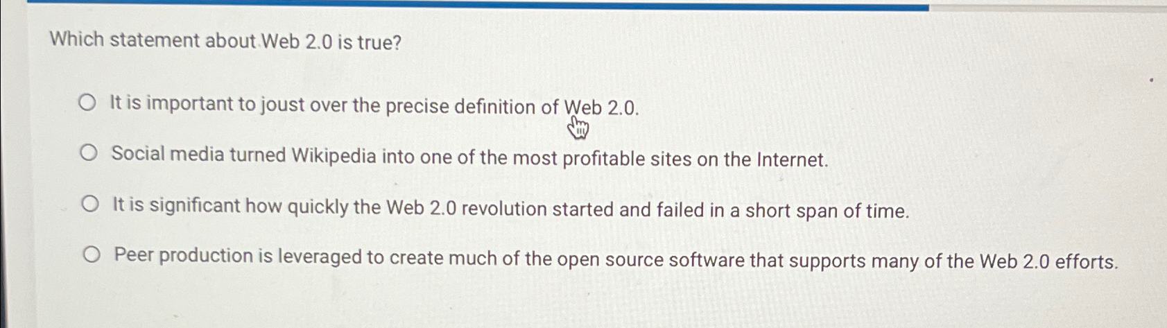  Which statement about Web 2.0 is true? It is important to