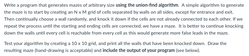 USING JAVA Write a program that generates mazes of arbitrary size using