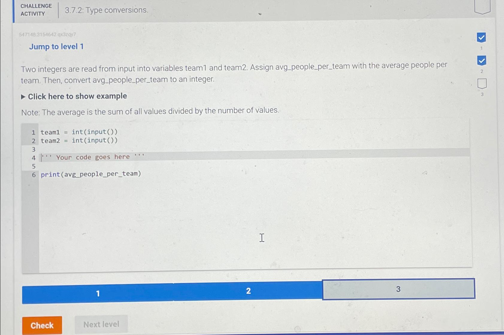  CHALLENGE ACTIVITY 3.7.2: Type conversions. 5471483154642q32977 Jump to level 1 Two