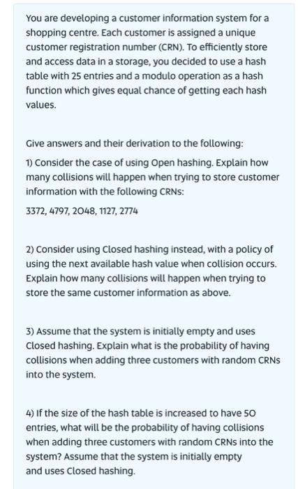  You are developing a customer information system for a shopping centre.