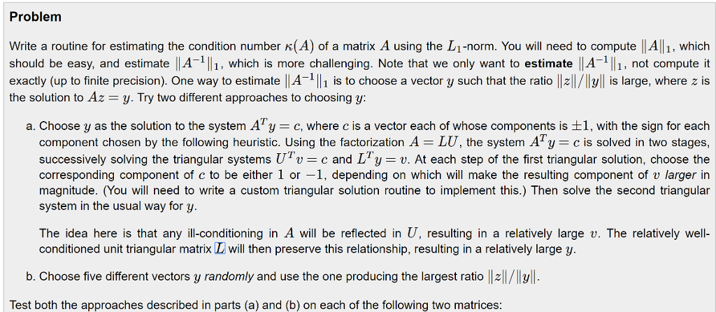  Problem Write a routine for estimating the condition number (A) of