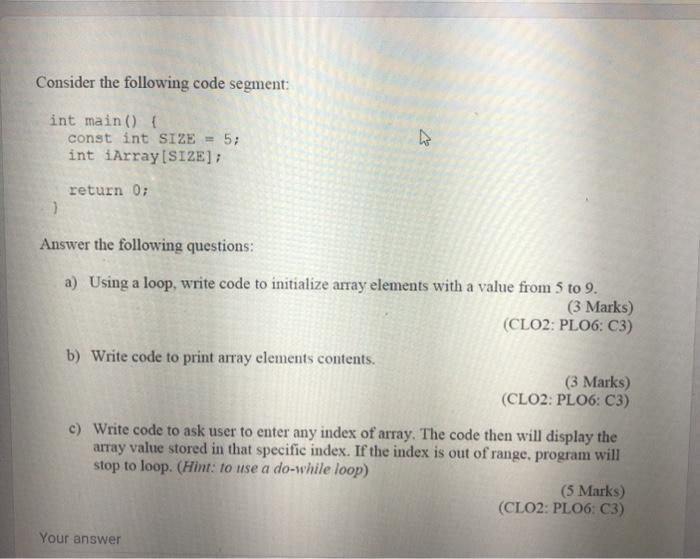  Consider the following code segment: int main() { const int SIZE