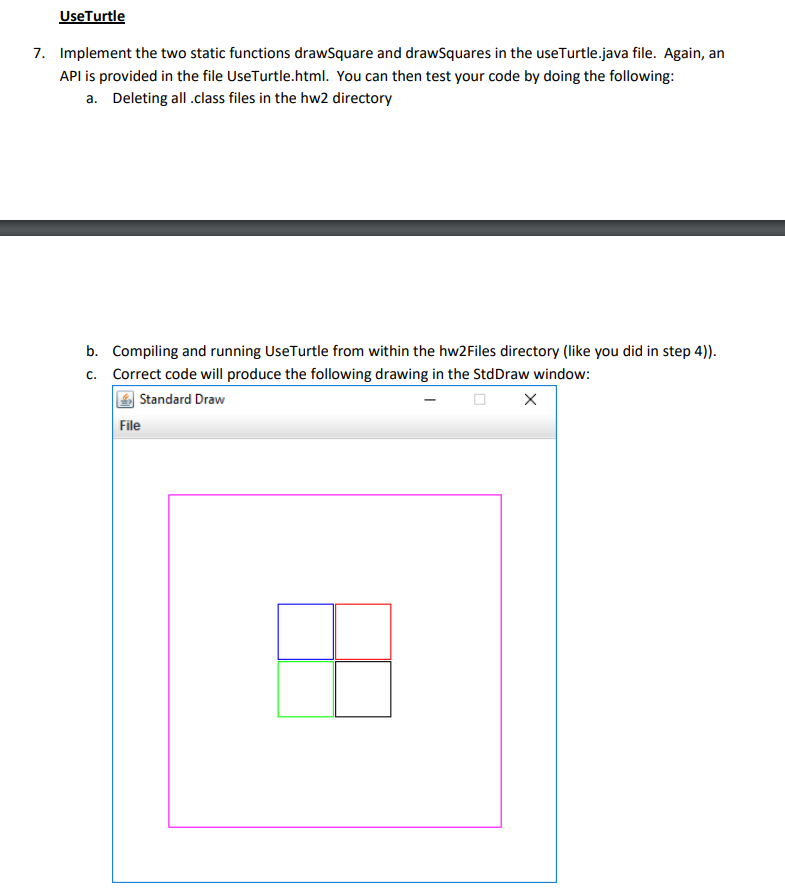 IN JAVA program file https://drive.google.com/file/d/1EbsjXYEECkBemaBPSTsmbX10TLQaqn97/view?usp=sharing UseTurtle 7. Implement the two static functions