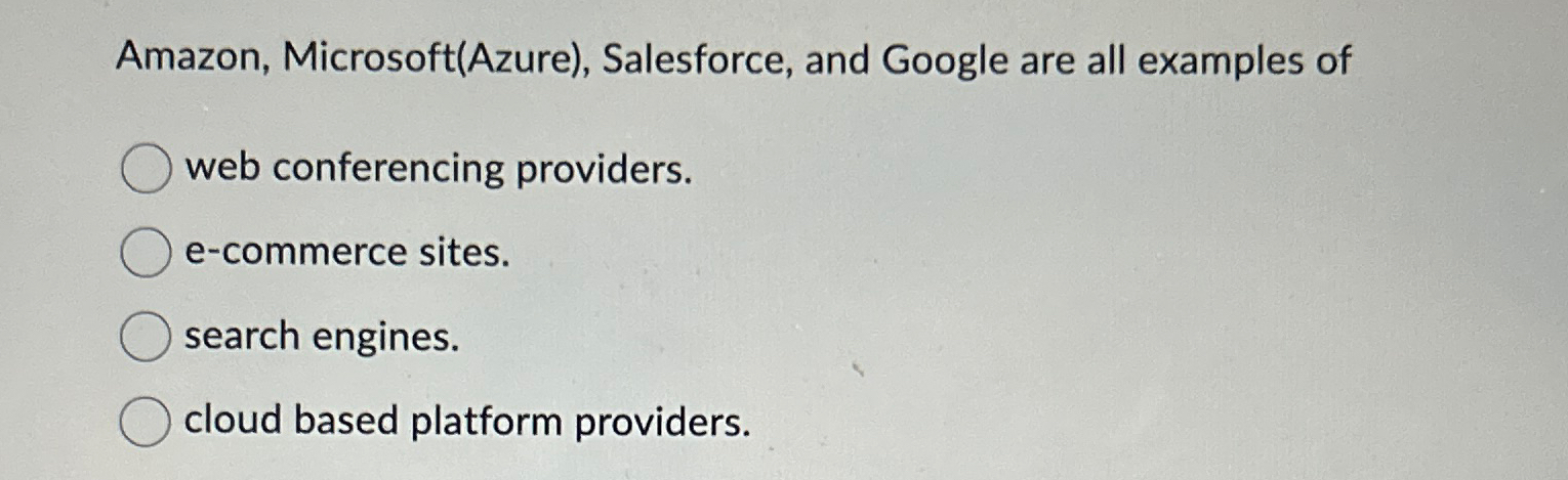  Amazon, Microsoft(Azure), Salesforce, and Google are all examples of web conferencing