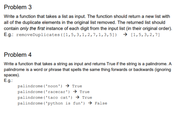  Problem 3 Write a function that takes a list as input.