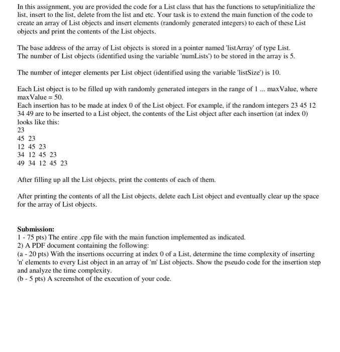 In this assignment, you are provided the code for a List