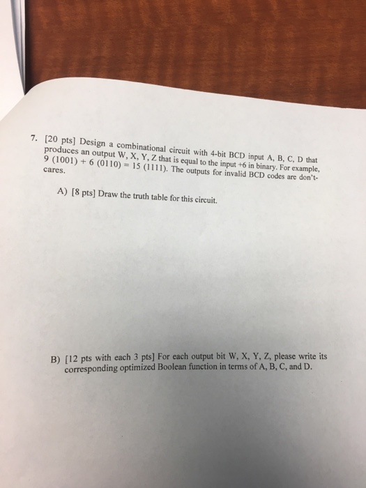  Design a combinational circuit with 4-bit BCD input A, B, C,