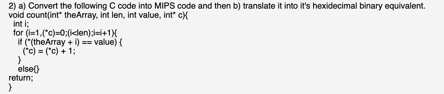 Convert the following C code into MIPS code and then translate