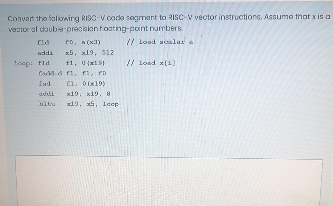  fld Convert the following RISC-V code segment to RISC-V vector instructions.