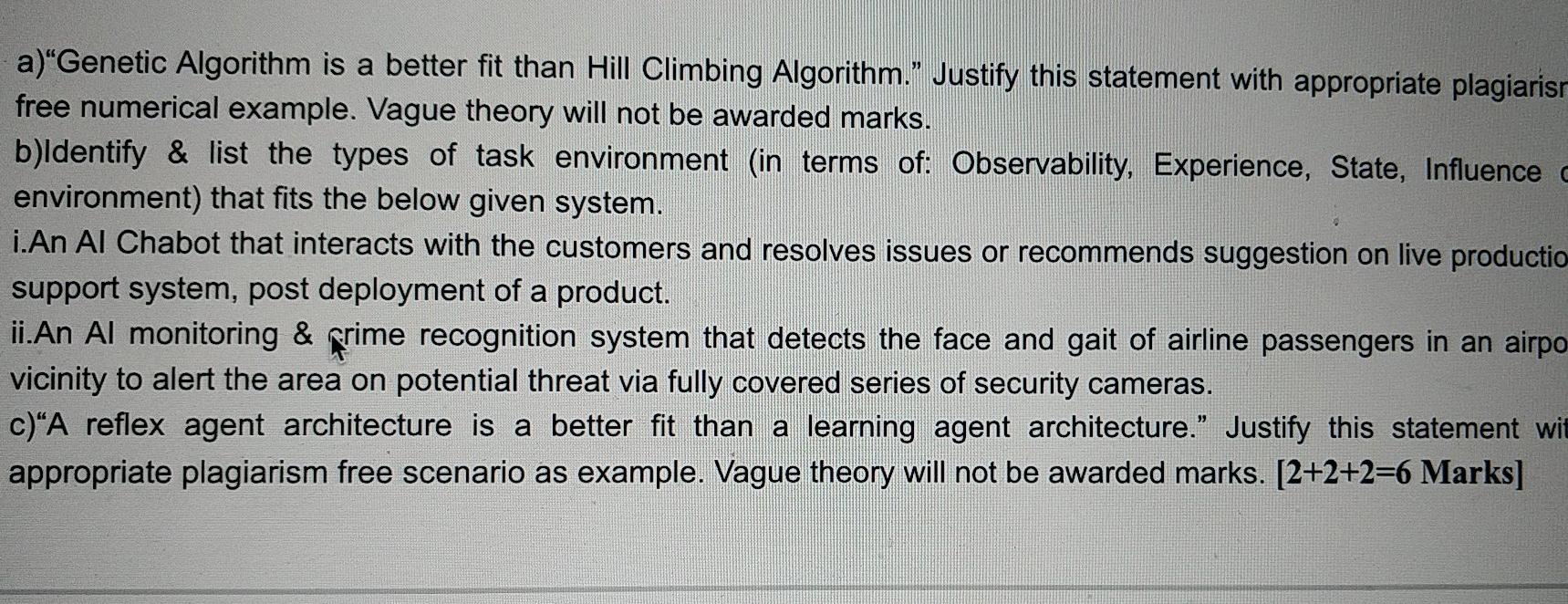  a)"Genetic Algorithm is a better fit than Hill Climbing Algorithm." Justify