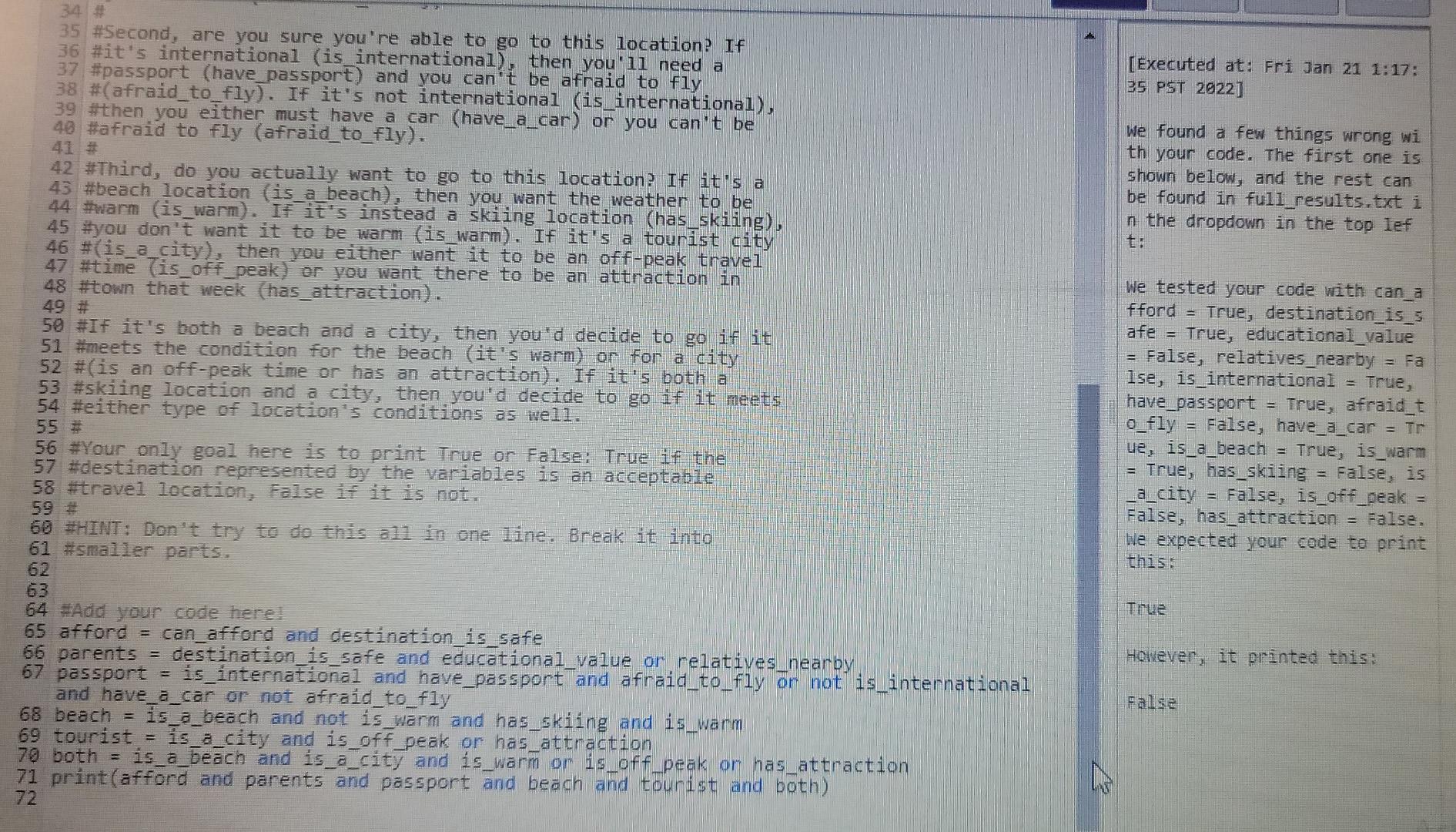 logical operators (and, or and not) be used answer this question. [Executed