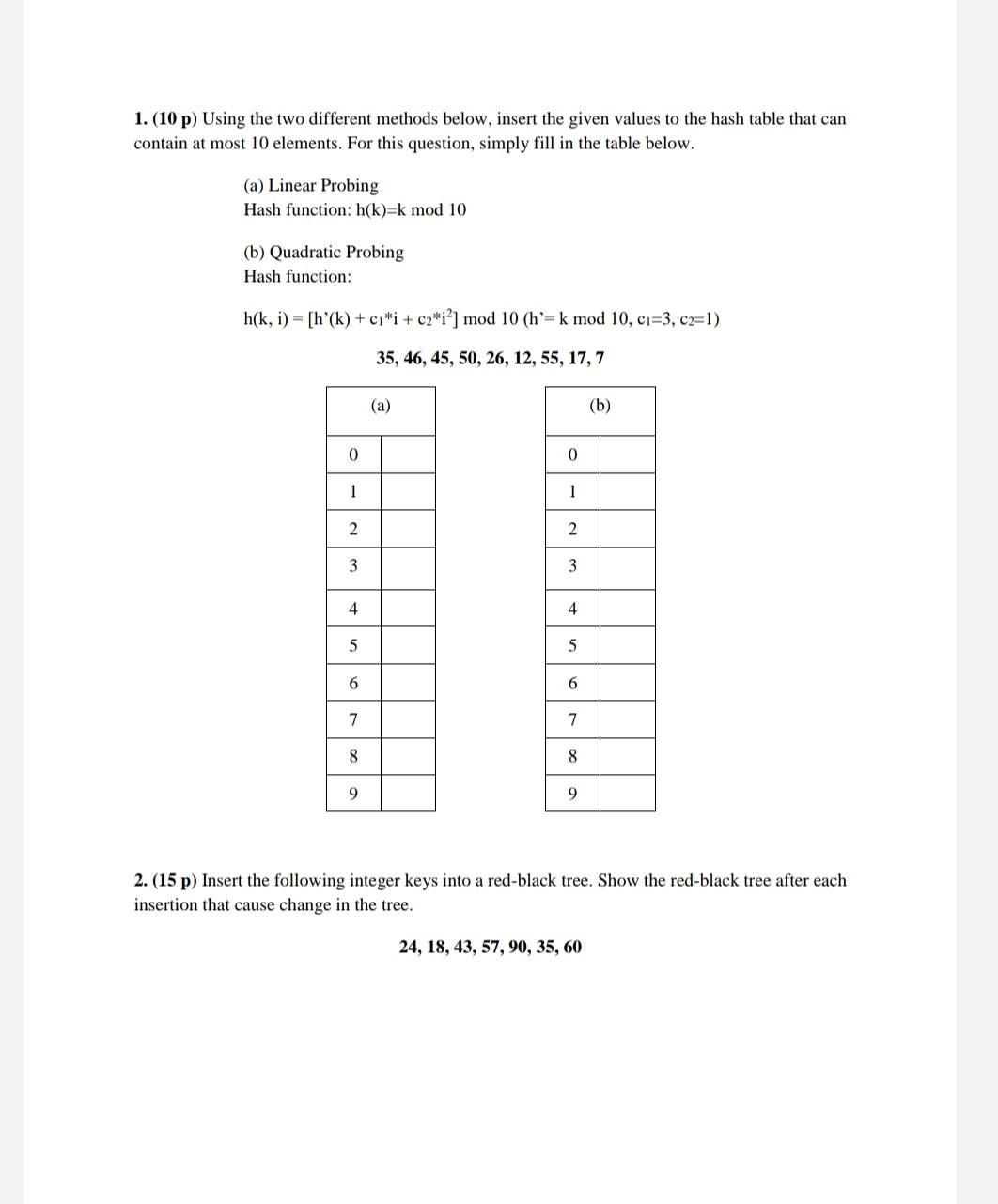  1. (10 p) Using the two different methods below, insert the