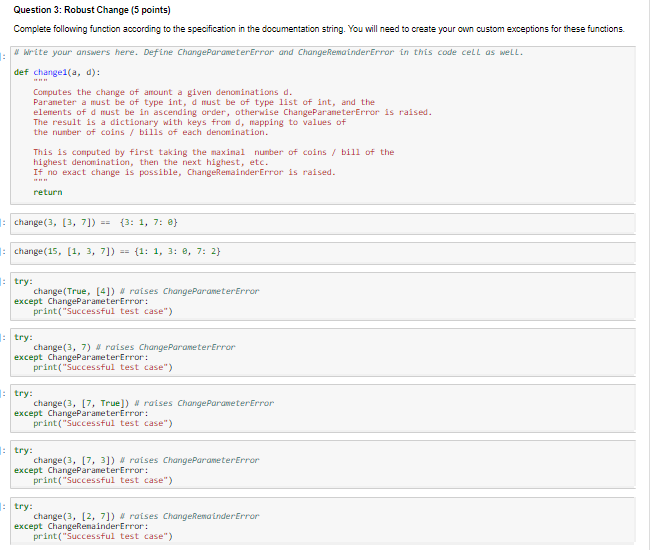 Question 3: Robust Change (5 points) Complete following function according to