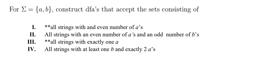  For ={a,b}, construct dfa's that accept the sets consisting of I.