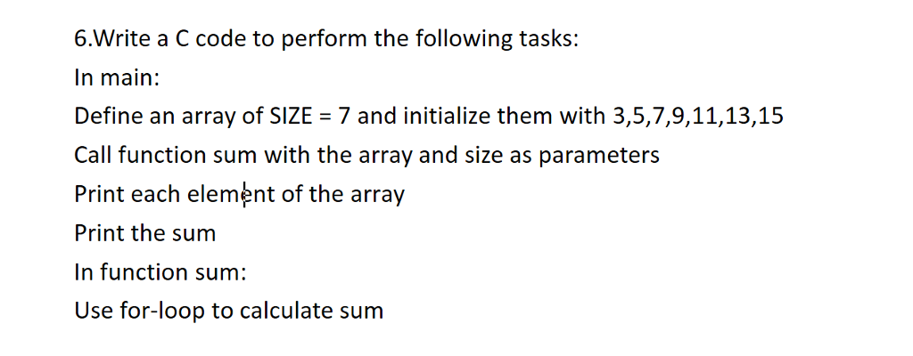 c programming code block Write a C code to perform the following