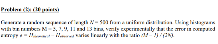  Answer in C++ Please Problem (2): (20 points) Generate a random